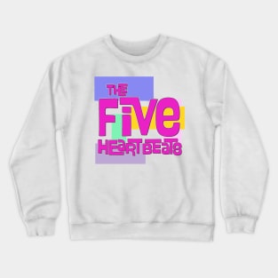 The Five Heartbeats Crewneck Sweatshirt